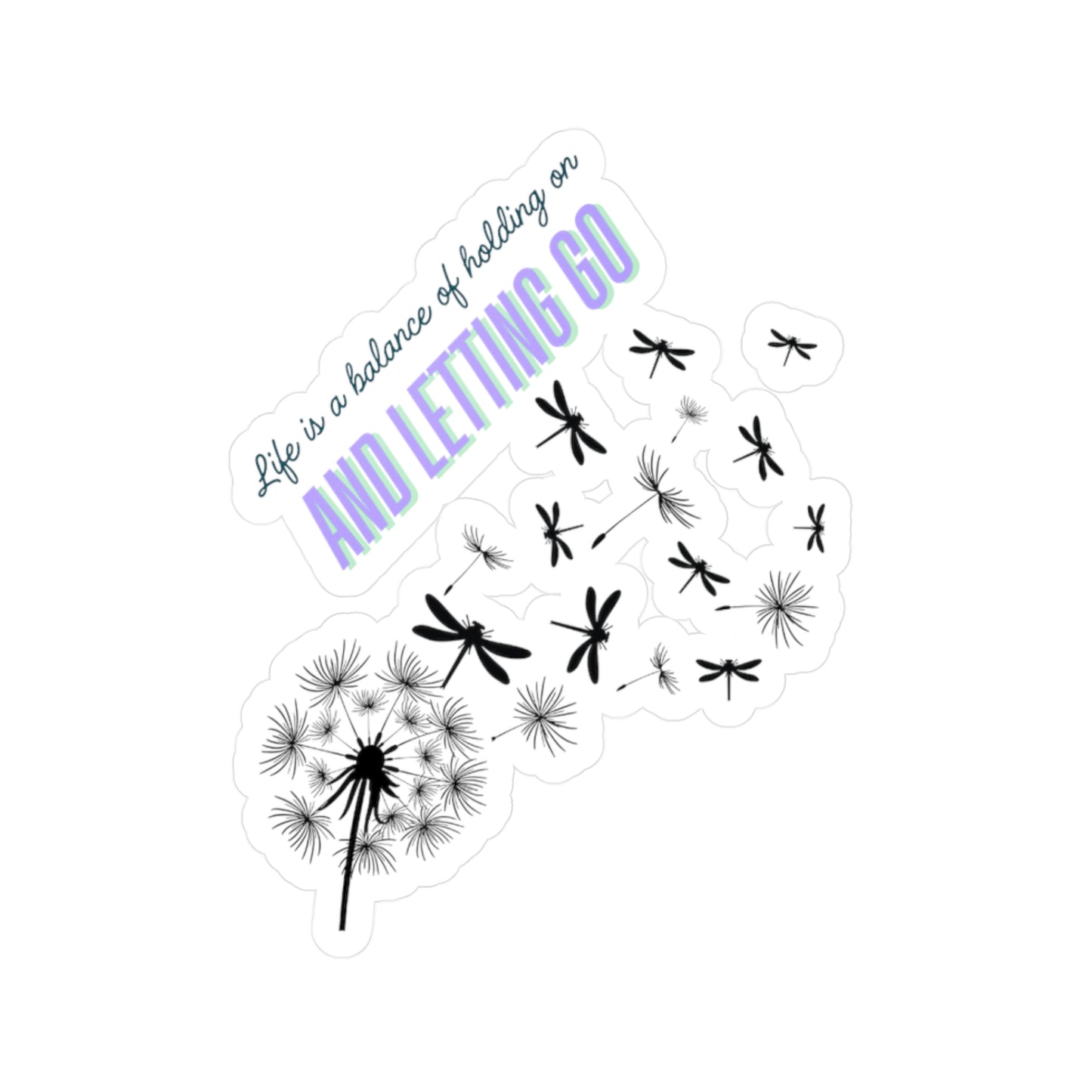 Sticker - Life is a Balance of Holding On and Letting Go