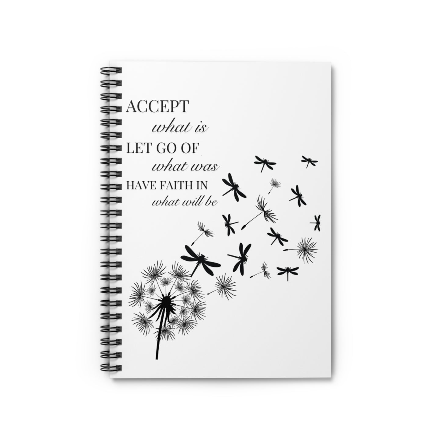 Notebook - Accept What Is, Let Go Of What Was, Have Faith In What Will Be - Dragonfly Dandelion