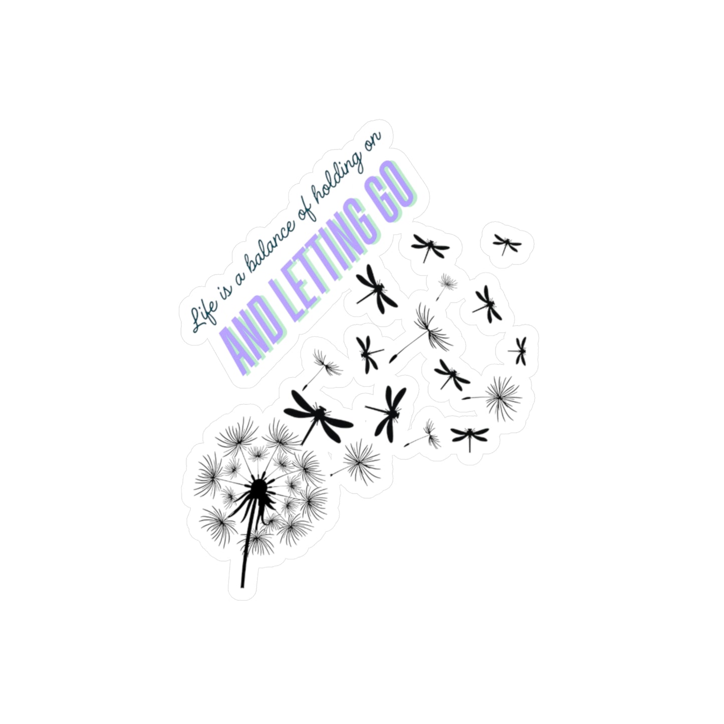 Sticker - Life is a Balance of Holding On and Letting Go