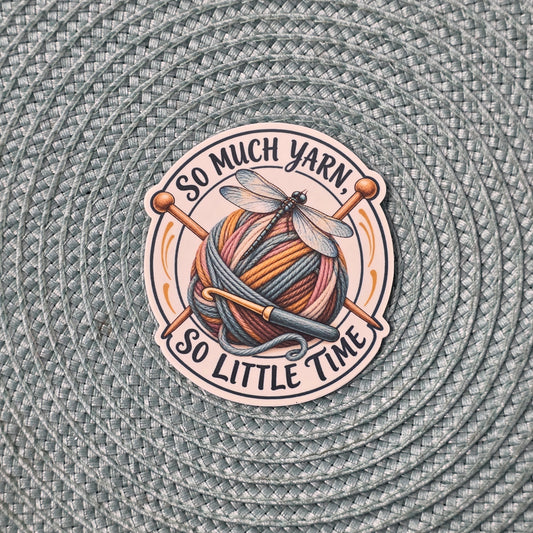 Sticker - So Much Yarn, So Little Time - TDC