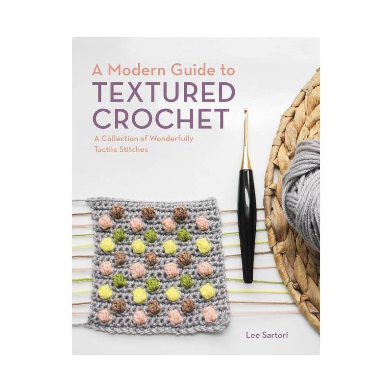 Modern Guide To Textured Crochet